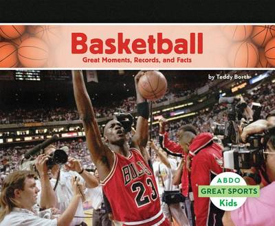 Book cover for Basketball: Great Moments, Records, and Facts