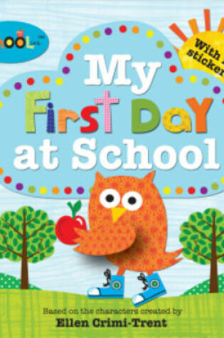 Cover of Schoolies My First Day At School