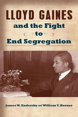 Cover of Lloyd Gaines and the Fight to End Segregation