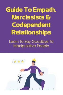 Book cover for Guide To Empath, Narcissists & Codependent Relationships