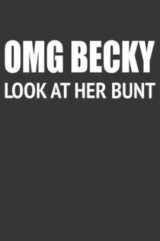 Cover of Omg Beck Look At Her Bunt Notebook