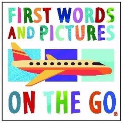 Cover of First Words & Pictures: On The Go