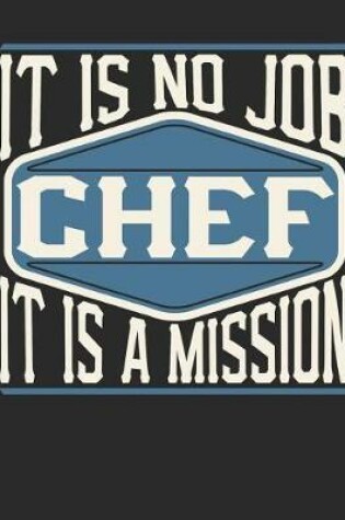 Cover of Chef - It Is No Job, It Is a Mission