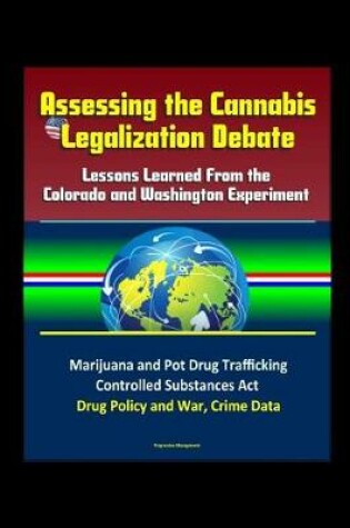 Cover of Assessing the Cannabis Legalization Debate