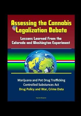 Book cover for Assessing the Cannabis Legalization Debate