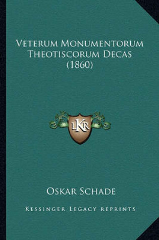 Cover of Veterum Monumentorum Theotiscorum Decas (1860)