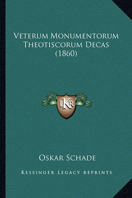 Book cover for Veterum Monumentorum Theotiscorum Decas (1860)