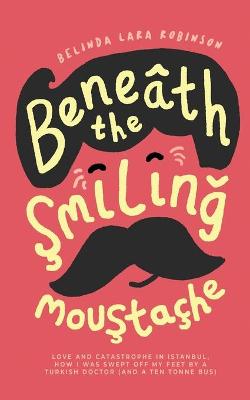 Cover of Beneath the Smiling Moustache