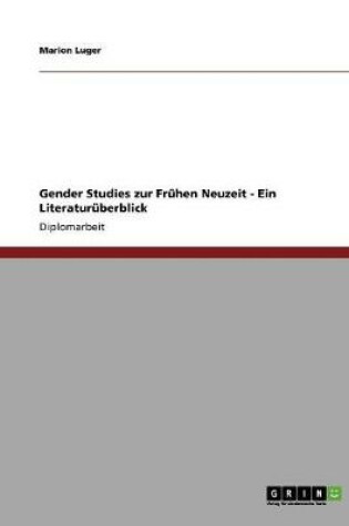 Cover of Gender Studies zur Fruhen Neuzeit - Ein Literaturuberblick