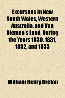 Book cover for Excursons in New South Wales, Western Australia, and Van Diemen's Land, During the Years 1830, 1831, 1832, and 1833