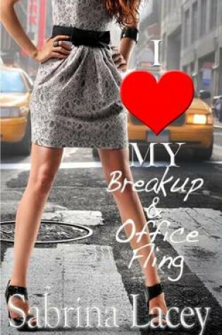 Cover of I Love My Breakup & Office Fling