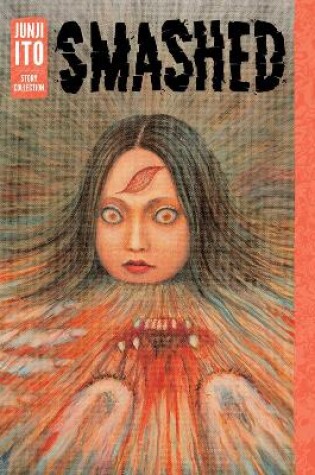 Cover of Smashed: Junji Ito Story Collection