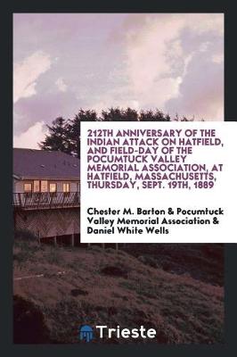 Cover of 212th Anniversary of the Indian Attack on Hatfield, and Field-Day of the Pocumtuck Valley Memorial Association, at Hatfield, Massachusetts, Thursday, Sept. 19th, 1889