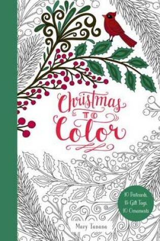 Cover of Christmas to Color: 10 Postcards, 15 Gift Tags, 10 Ornaments