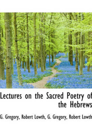 Cover of Lectures on the Sacred Poetry of the Hebrews