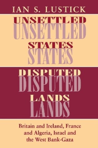 Cover of Unsettled States, Disputed Lands