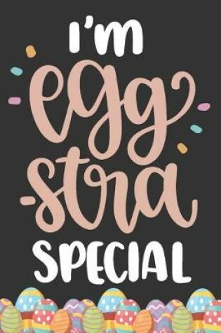 Cover of I'm Eggstra Special