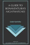 Book cover for A Guide to Bonaventura's Nightwatches