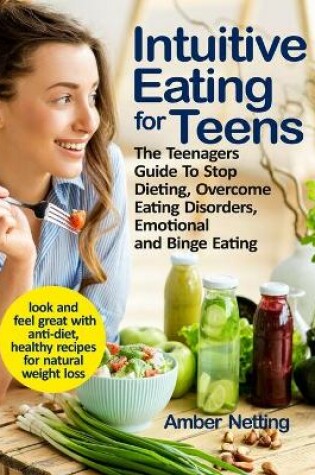 Cover of Intuitive Eating for Teens