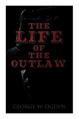 Book cover for The Life of the Outlaw (Boxed Set)