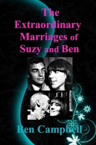 Cover of The Extraordinary Marriages of Suzy and Ben