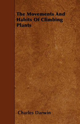 Book cover for The Movements And Habits Of Climbing Plants