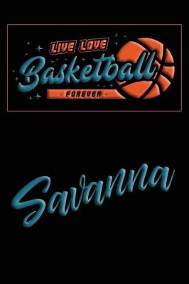 Book cover for Live Love Basketball Forever Savanna