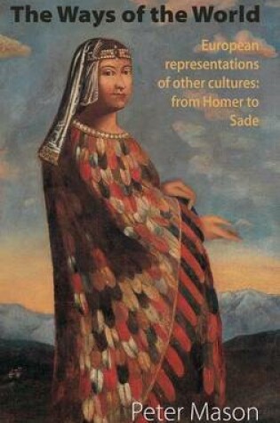 Cover of The Ways of the World: European Representations of Other Cultures: From Homer to Sade