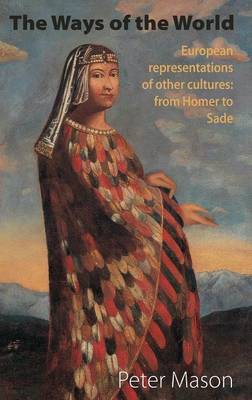 Book cover for The Ways of the World: European Representations of Other Cultures: From Homer to Sade