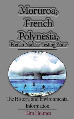 Book cover for Moruroa, French Polynesia, French Nuclear Testing Zone