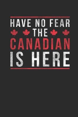 Book cover for Have No Fear The Canadian Is Here