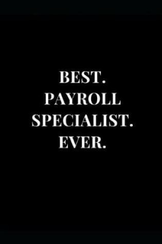 Cover of Best. Payroll Specialist. Ever.