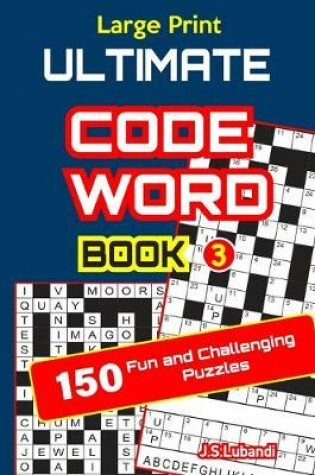 Cover of Large Print ULTIMATE CODEWORD Book 3