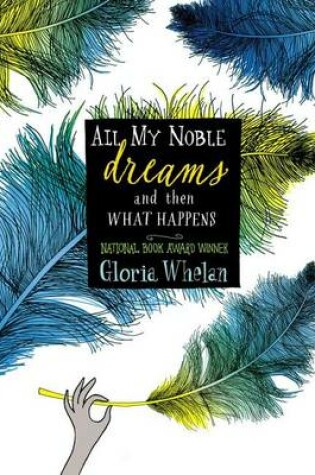 Cover of All My Noble Dreams and Then What Happens