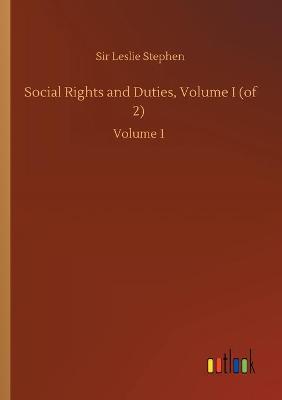 Book cover for Social Rights and Duties, Volume I (of 2)