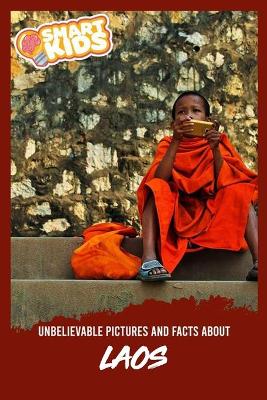 Book cover for Unbelievable Pictures and Facts About Laos