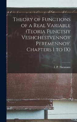 Cover of Theory of Functions of a Real Variable (Teoria Functsiy Veshchestvennoy Peremennoy, Chapters I to IX)