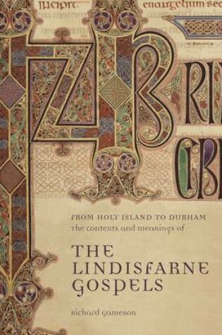 Cover of From Holy Island to Durham: The Contexts and Meanings of The Lindisfarne Gospels