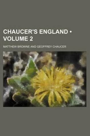 Cover of Chaucer's England (Volume 2)