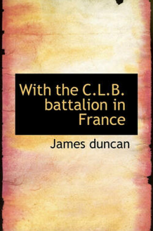 Cover of With the C.L.B. Battalion in France