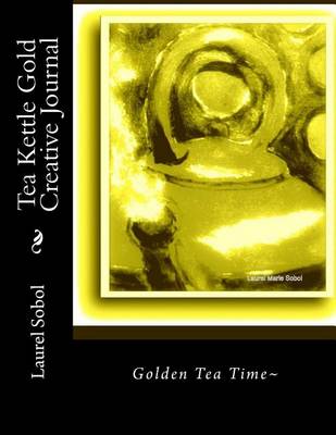 Cover of Tea Kettle Gold Creative Journal