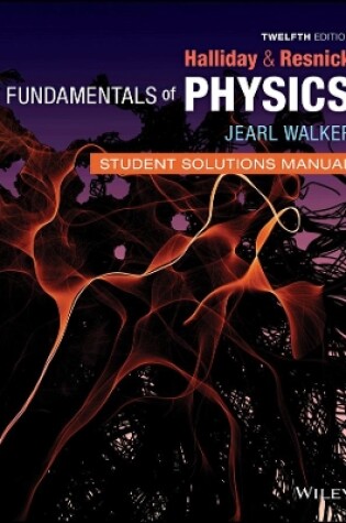 Cover of Fundamentals of Physics, 12e Student Solutions Manual