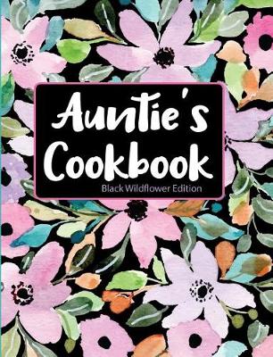 Book cover for Auntie's Cookbook Black Wildflower Edition