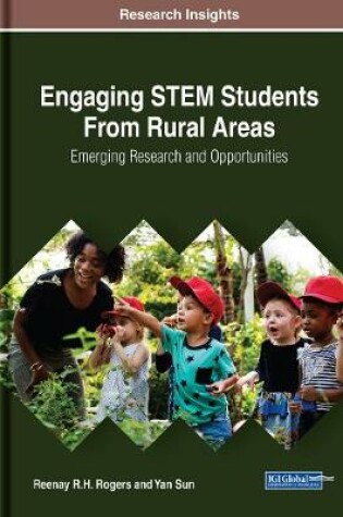 Cover of Engaging STEM Students From Rural Areas: Emerging Research and Opportunities