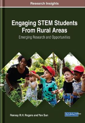 Cover of Engaging STEM Students From Rural Areas: Emerging Research and Opportunities