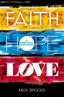 Book cover for Faith Hope Love - and Everything In Between