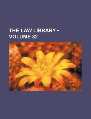 Book cover for The Law Library (Volume 82)