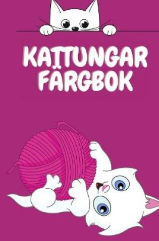 Cover of Kattungar Färgbok