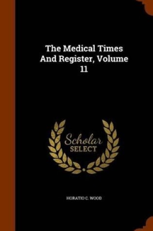 Cover of The Medical Times and Register, Volume 11