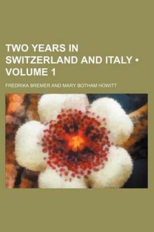 Cover of Two Years in Switzerland and Italy (Volume 1)